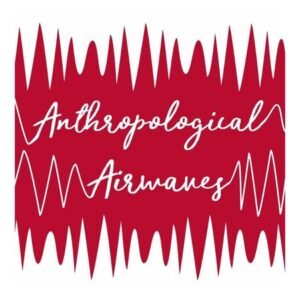 Best Anthropology Podcasts