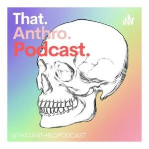 Best Anthropology Podcasts