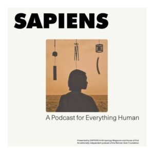 Best Anthropology Podcasts