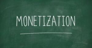 Chalkboard with the word "MONETIZATION" written on it.